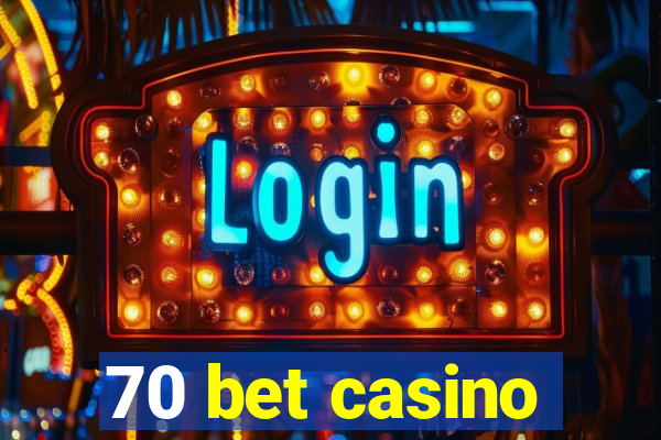 70 bet casino